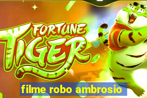 filme robo ambrosio